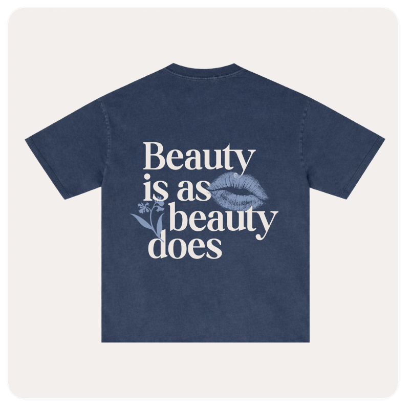 Beauty Is As Beauty Does Tee