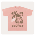 Your Skin's Best Kept Secret Tee