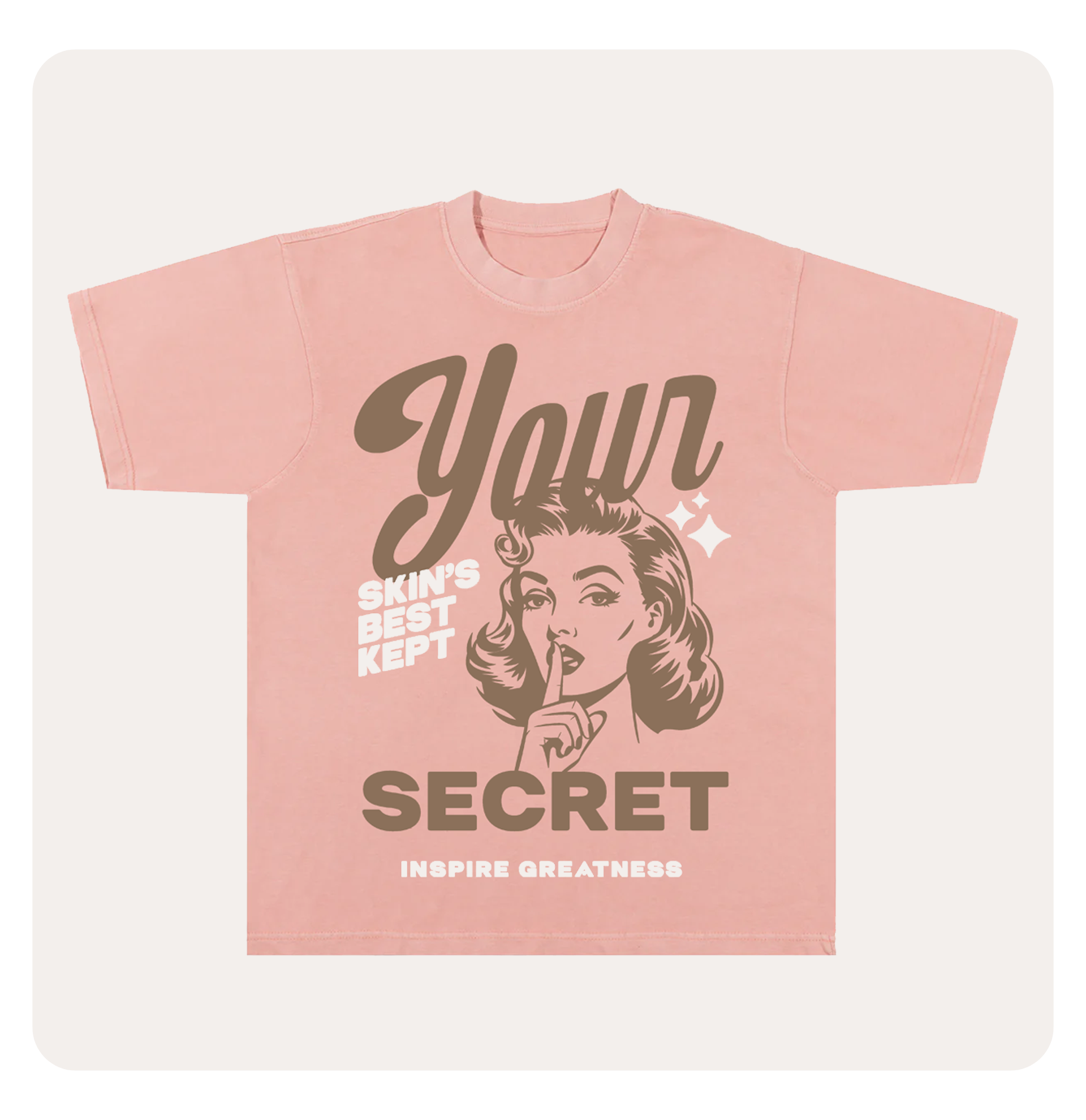 Your Skin's Best Kept Secret Tee